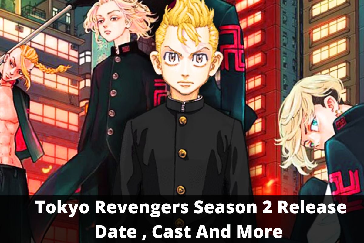 Tokyo Revengers Season 2 Release Date Status , Cast And More Tokyo Revengers Season 2 Release Date Status , Cast And More