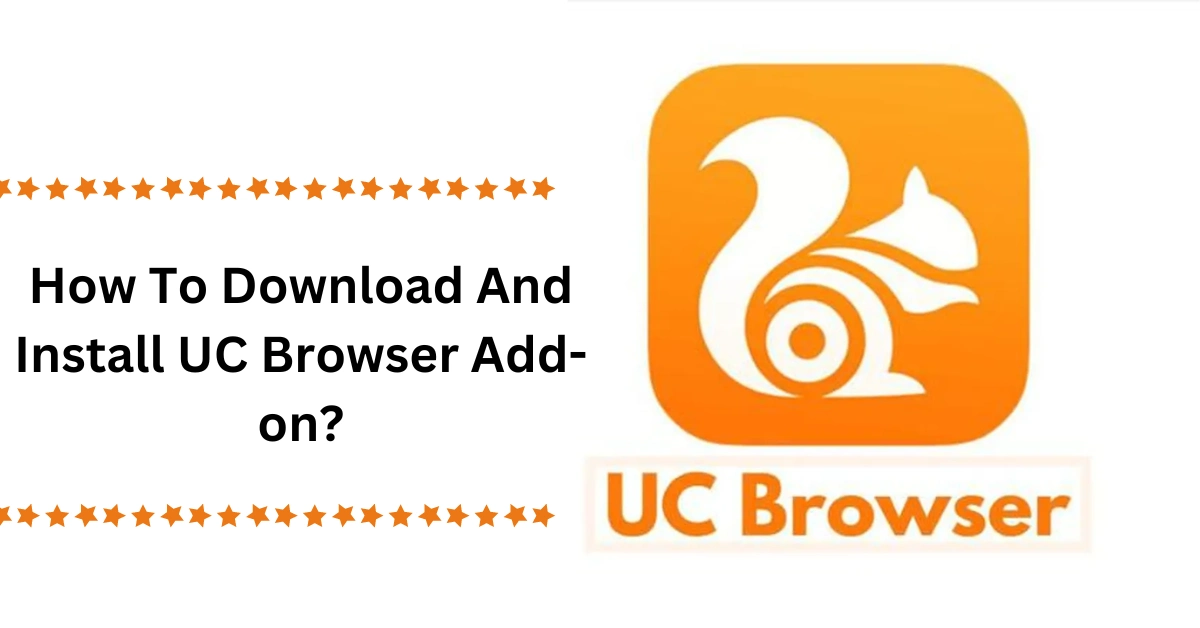 How To Download And Install UC Browser Add-on?