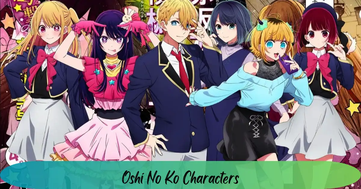 Oshi No Ko Characters